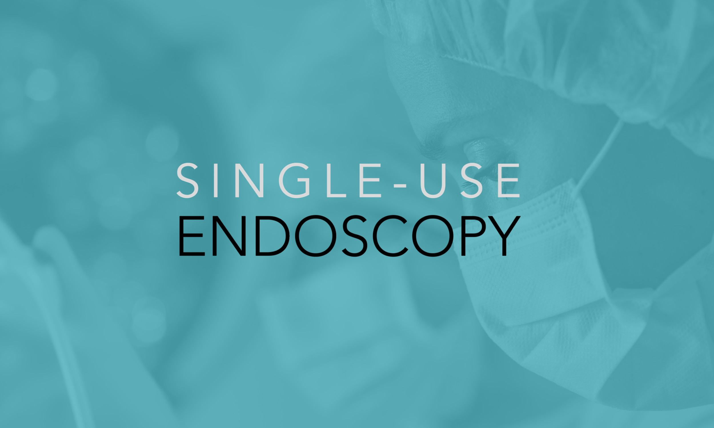 Single-Use Endoscopy